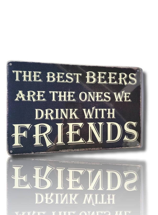 AMERICAN WIT (The Best BEERS are The Ones We Drink With FRIENDS) 8" x 12" Metal Tin Funny Bar Sign Wall Decor Plaque Poster Chalk Rustic Rusty Vintage Retro Look - Image 5